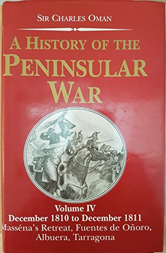 Beispielbild fr 4: A History of the Peninsular War: December 1810 to December 1811 Massena's Retreat, Fuentes De Onoro, Albuera, Tarragona zum Verkauf von HPB-Emerald