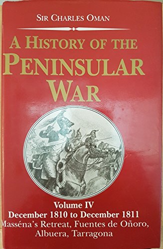 9781853672248: December 1810-December 1811: Massena's Retreat, Fuents de Onoro, Albuera, Terragona (v. 4) (A History of the Peninsular War)