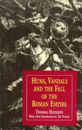Imagen de archivo de Huns, Vandals and the Fall of the Roman Empire a la venta por Books From California