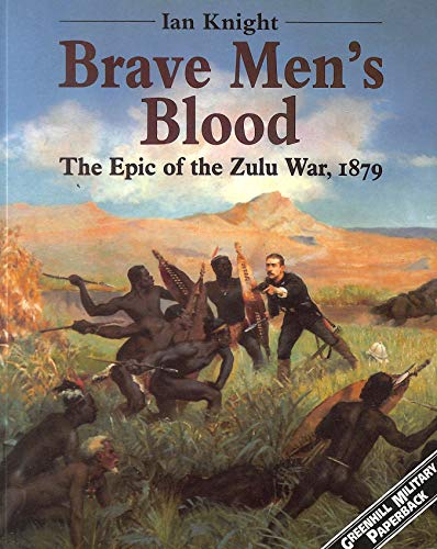 9781853672484: Brave Men's Blood: The Epic of the Zulu War, 1879