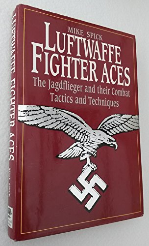 Stock image for Luftwaffe Fighter Aces --The Jagdflieger and Their Combat Tactics and Techniques for sale by KULTURAs books