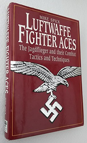 9781853672552: Luftwaffe Fighter Aces: The Jagdflieger and Their Combat Tactics and Techniques