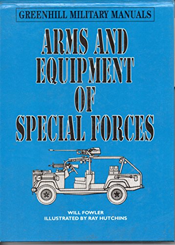 Imagen de archivo de Arms & Equipment of Special Forces (Greenhill Military Manuals, 8) a la venta por More Than Words
