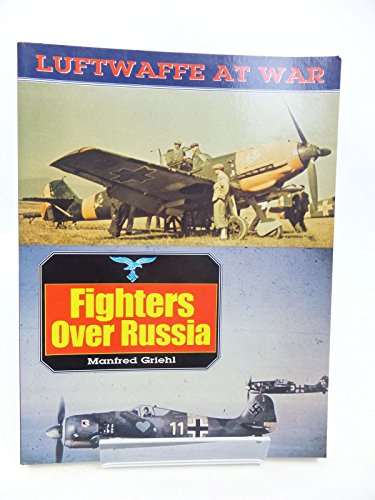 9781853672705: Fighters Over Russia: Luftwaffe at War Volume 1 (Luftwaffe at War Series, 1)