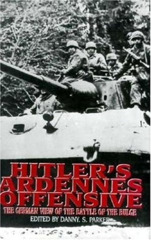 9781853672729: Hitler's Ardennes Offensive: The German View of the Battle of the Bulge