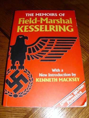 Stock image for The Memoirs Field-Marshal Kesselring (Greenhill Military Paperbacks.) for sale by Calliopebooks