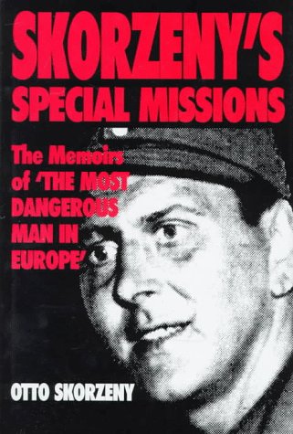 Stock image for Skorzeny's Special Missions: The Memoirs of the Most Dangerous Man in Europe for sale by WorldofBooks