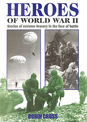 Beispielbild fr Heroes of World War II: Stories of Extreme Bravery in the Face of Battle (A Ray Bonds book) zum Verkauf von WorldofBooks
