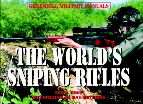 Beispielbild fr The World's Sniping Rifles: With Sighting Systems and Ammunition (Greenhill Military Manuals) zum Verkauf von HPB-Ruby