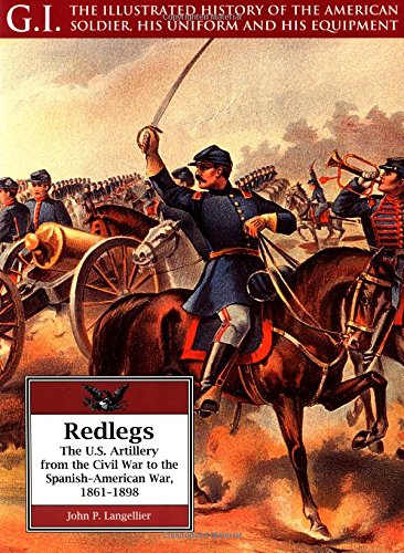 Beispielbild fr Redlegs: The U.S. Artillery from the Civil War to the Spanish-American War, 1861-1898 (G.I. Series) zum Verkauf von Books From California