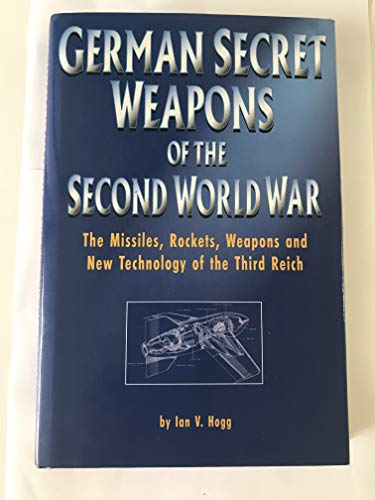 Beispielbild fr German Secret Weapons of the Second World War: The Missiles, Rockets, Weapons, and New Technology of the Third Reich zum Verkauf von Saucony Book Shop