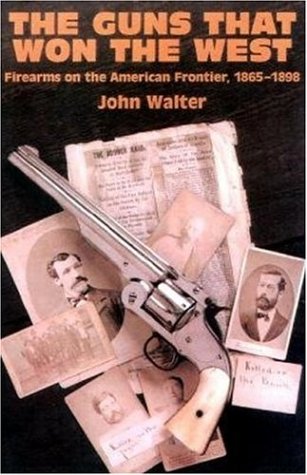 Beispielbild fr Guns That Won the West : Firearms on the American Frontier, 1965-1898 zum Verkauf von Better World Books