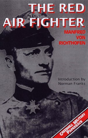 Beispielbild fr The Red Air Fighter (Greenhill Military Paperback) (Greenhill Military Paperback S.) zum Verkauf von WorldofBooks