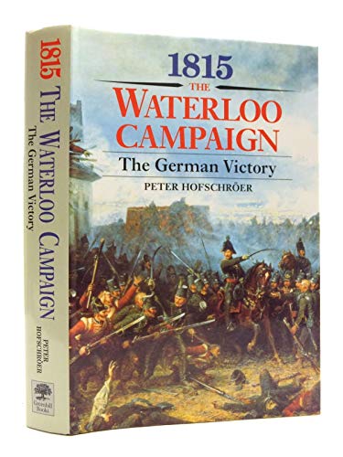 1815: The Waterloo Campaign. Volume 2: The German Victory