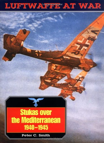 Stukas Over the Mediterranean, 1940-45 (Luftwaffe at War)