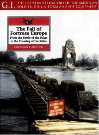 Beispielbild fr THE FALL OF FORTRESS EUROPE: From the Battle of the Bulge to the Crossing of the Rhine zum Verkauf von Books From California