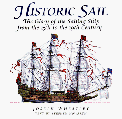 Beispielbild fr Historic Sail: The Glory of the Sailing Ship from the 13th to the 19th Century zum Verkauf von WorldofBooks