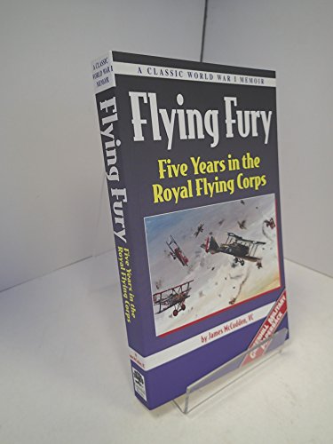 Stock image for Flying Fury: 5 Years in the Royal Flying Corps (Greenhill Military Paperbacks) for sale by Books From California