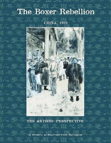 Beispielbild fr The Boxer Rebellion: China 1900, the Artist's Perspective zum Verkauf von SecondSale