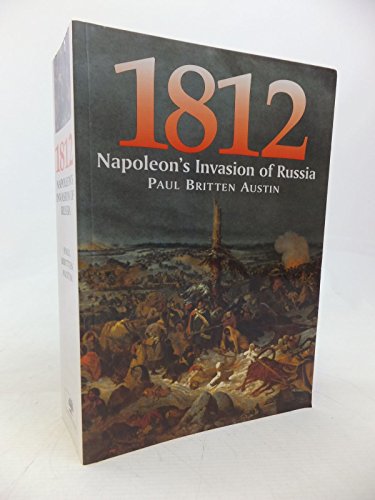 Stock image for 1812: Napoleon's Invasion of Russia: March on Moscow / Napoleon in Moscow / The Great Retreat for sale by AwesomeBooks