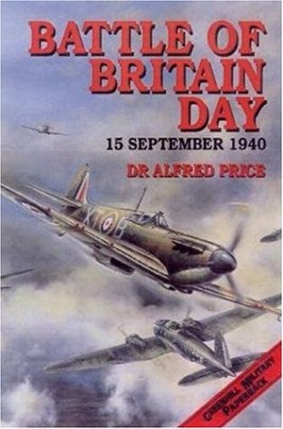 Imagen de archivo de Battle Of Britain Day: 15 September, 1940 a la venta por Books of the Smoky Mountains