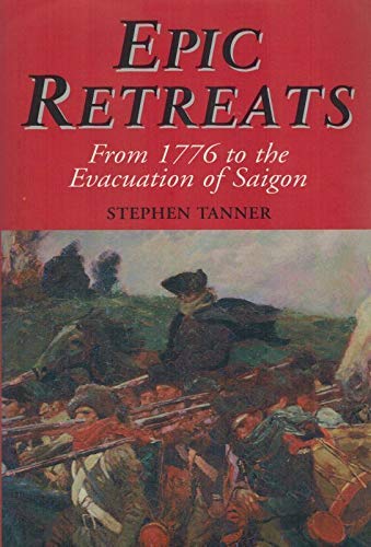 Stock image for Epic Retreats: From 1776 to the Evacuation of Saigon for sale by medimops