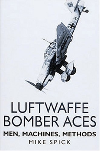 LUFTWAFFE BOMBER ACES: MEN, MACHINES, METHODS