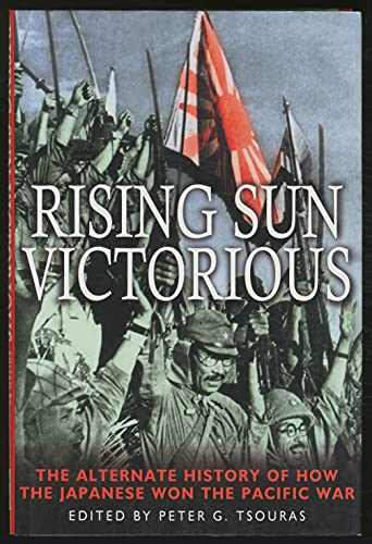 Beispielbild fr Rising Sun Victorious: Alternate History of How Japanese Won World War II zum Verkauf von Enterprise Books