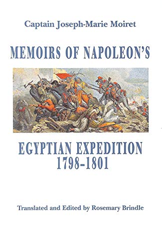 Stock image for MEMOIRS OF NAPOLEON'S EGYPTIAN EXPEDITION, 1798-1801 for sale by Cornerstone Books