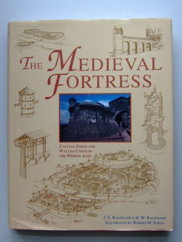 9781853674556: Medieval Fortress: Castles, Forts and Walled Cities of the Middle Ages