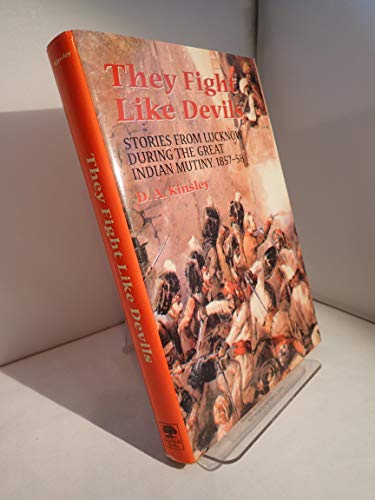 Beispielbild fr They Fight Like Devils: Stories from Lucknow During the Great Mutiny, 1857-1858 zum Verkauf von WorldofBooks