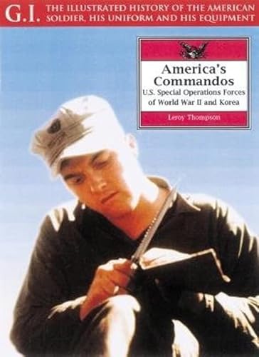 Stock image for America's Commandos: U.S. Special Operations Forces of World War II and Korea (G.I. Series) for sale by Wonder Book
