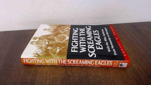 Imagen de archivo de Fighting With the Screaming Eagles: With the 101st Airborne from Normandy to Bastogne a la venta por ZBK Books