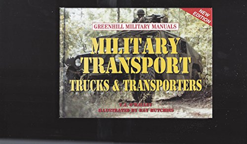 Imagen de archivo de Military Transport: Trucks & Transporters (Greenhill Military Manuals) a la venta por MusicMagpie