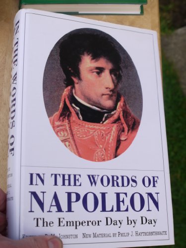 Imagen de archivo de In the Words of Napoleon: The Emperor Day by Day a la venta por SecondSale