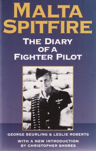Imagen de archivo de Malta Spitfire: The Diary of a Fighter Pilot (Greenhill Military Paperback S.) a la venta por WorldofBooks