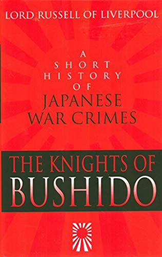 Beispielbild fr The Knights of Bushido: A Short History of Japanese War Crimes zum Verkauf von Goodwill