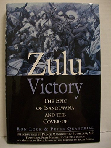 Beispielbild fr Zulu Victory : The Epic of Isandlwhana and the Cover-Up zum Verkauf von Better World Books