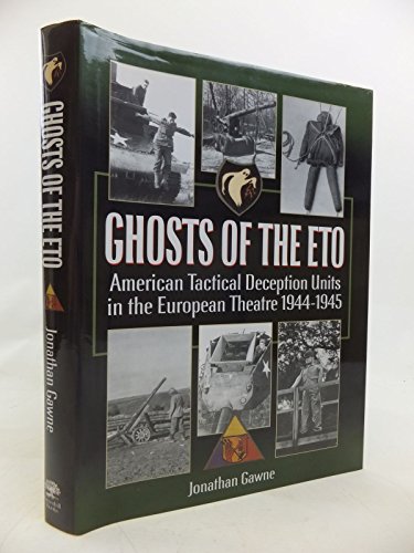 9781853675188: Ghosts of the Eto: American Tactical Deception Units in the European Theatre of Operations 1944-45