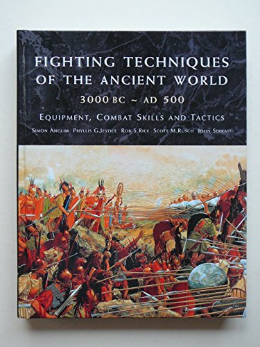 Imagen de archivo de Fighting Techniques of the Ancient World, 3000 BC - AD 500 a la venta por Books of the Smoky Mountains