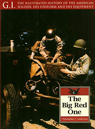 The Big Red One The 1st Infantry Division, 1917-1970 G.I. The Illustrated History of the American...