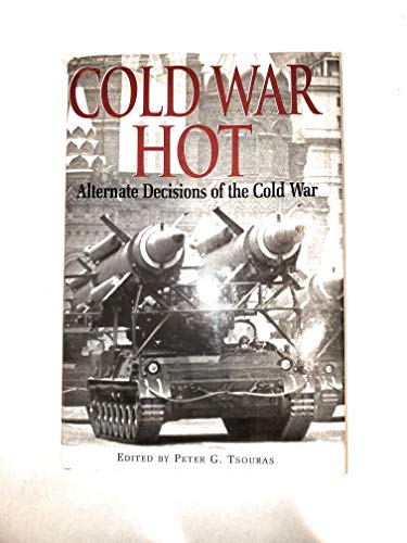 Beispielbild fr Cold War Hot: Alternate Decisions of the Cold War zum Verkauf von Half Price Books Inc.