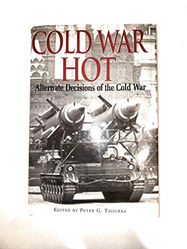 Stock image for Cold War Hot : Alternative Decisions of the Third World War for sale by Better World Books: West