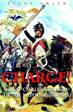 Beispielbild fr Charge! Great Cavalry Charges of the Napoleonic Wars zum Verkauf von MusicMagpie