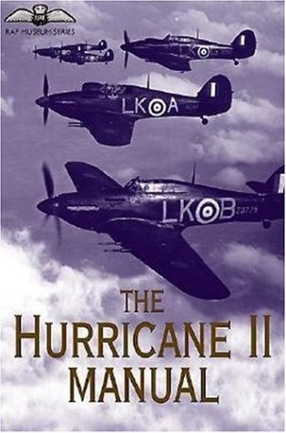 Beispielbild fr The Hurricane II Manual (RAF Museum) (Raf Museum Series) zum Verkauf von WorldofBooks