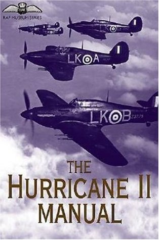 9781853675447: The Hurricane II Manual: The Official Air Publication for the Hurricane Iia, Iib, Iic, Iid, IV and Sea Hurricane Iib and Iic, 1941-1945