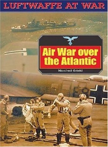 9781853675478: Air War Over the Atlantic: v. 21 (Luftwaffe at War S.)