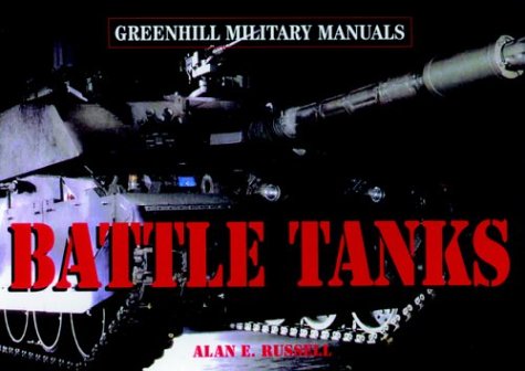 9781853675621: Battle Tanks (Greenhill Military Manuals)