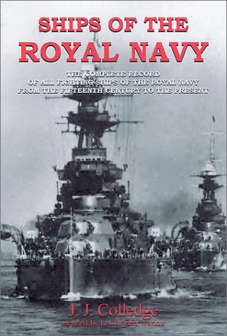 Imagen de archivo de Ships of the Royal Navy : The Complete Record of All Fighting Ships of the Royal Navy from the 15th Century to the Present a la venta por Better World Books