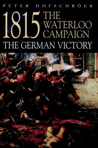 9781853675782: 1815: The Waterloo Campaign-the German Victory